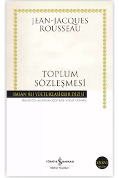 TÜRKİYE İŞ BANKASI KÜLTÜR YAYINLARI Toplum Sözleşmesi Toplum Sözleşmesi  Jean...