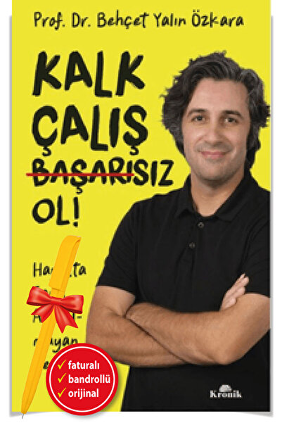 Kronik Kitap Alfa Kalem+Kalk, Çalış, Başarısız Ol! (Behçet Yalın Özkara)-YENİ...