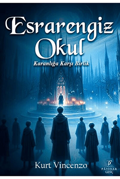 Payidar Genç Esrarengiz Okul: Karanlığa Karşı Birlik / Kurt Vincenzo / Payida...