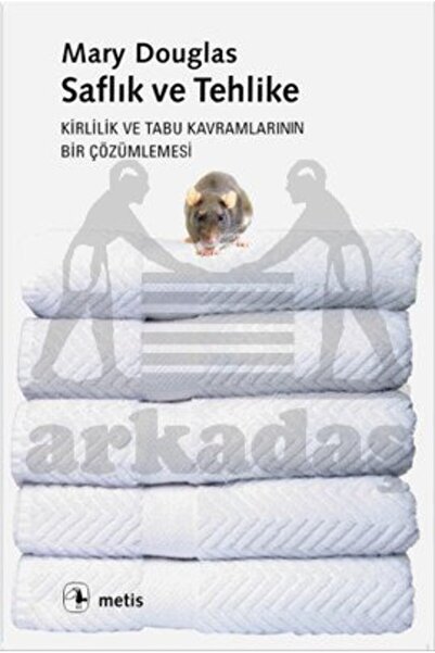 Metis Yayınları Saflık ve Tehlike; Kirlilik ve Tabu Kavramlarının Bir Çözümle...