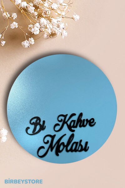BİRBEYSTORE Kahve Sunum Tepsisi Bi Kahve Molası Yazılı (AHŞAP) Yuvarlak 1 Adet