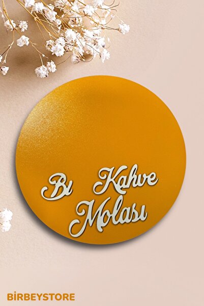 BİRBEYSTORE Kahve Sunum Tepsisi Bi Kahve Molası Yazılı (AHŞAP) Yuvarlak 1 Adet
