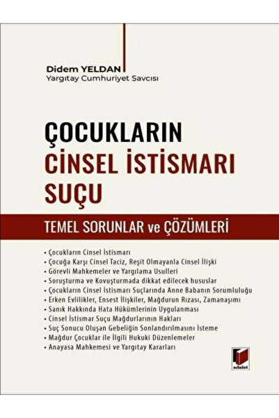Adalet Yayınevi Çocukların Cinsel İstismarı Suçu (Temel Sorunlar ve Çözümleri) Didem Yeldan