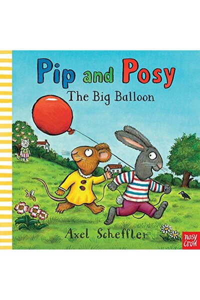 Nosy Crow Pip And Posy The Big Balloon