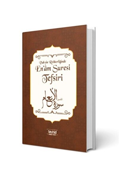 Tevhid Basım ve Yayın Vahyin Rehberliğinde Enam Süresi Tefsiri