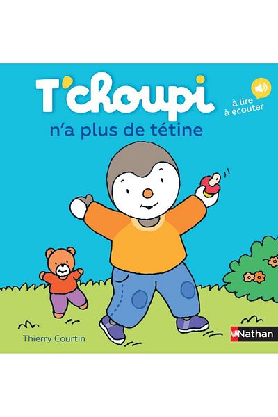 NATHAN Tchoupi Na Plus De Tetine