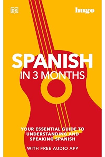 Dorling Kindersley Spanish In 3 Months With Free Audio App Your Essential Gui...
