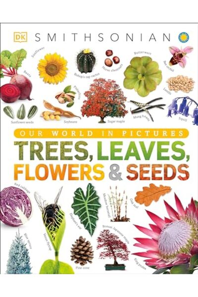 Dorling Kindersley الأشجار والأوراق والزهور والبذور موسوعة بصرية لمملكة النبات