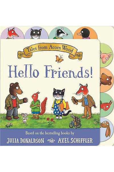 Macmillan Distribution Tales From Acorn Wood Hello Friends A Tabbed Board Book