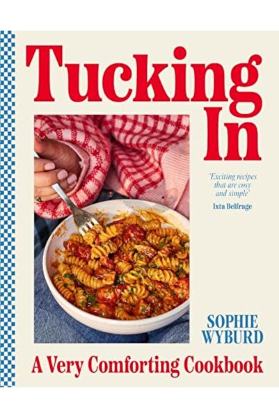 Ebury Press Tucking In A Very Comforting Cookbook