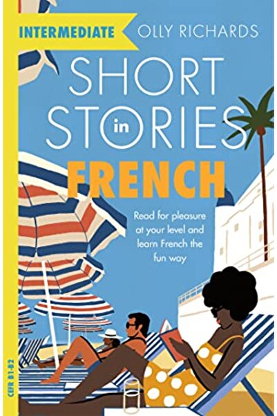 Teach Yourself Short Stories in French for Intermediate Learners: Read for pl...