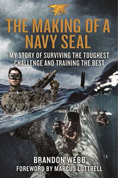 St. Martin'S Press The Making Of A Navy Seal My Story Of Surviving The Toughest Challenge And Training The Best