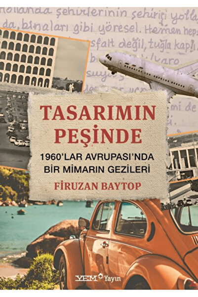 YEM Yayın Tasarımın Peşinde – 1960’lar Avrupası’nda Bir Mimarın Gezileri / YEM Yayın / 9786257008938