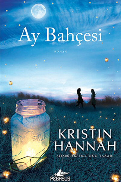 Pegasus Yayınları Ay Bahçesi - Kristin Hannah