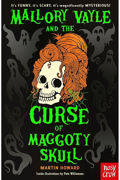Nosy Crow Mallory Vayle and the Curse of Maggoty Skull