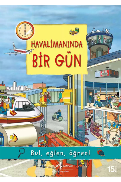 TÜRKİYE İŞ BANKASI KÜLTÜR YAYINLARI BUL-EĞLEN-ÖĞREN! Havalimanında Bir Gün (6...