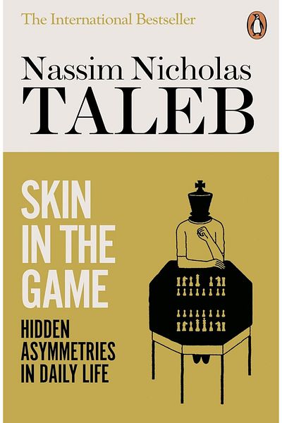 Penguin Books Ltd. Skin in the Game: Hidden Asymmetries in Daily Life