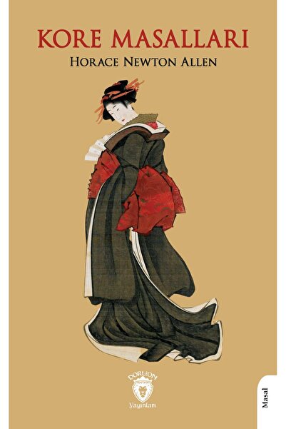 Dorlion Yayınları Kore Masalları -Horace Newton Allen-