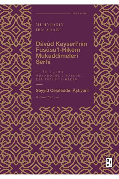 Ketebe Dâvûd Kayserî’nin Fusûsu’l-Hikem Mukaddimeleri Şerhi Seyyid Celâleddîn...