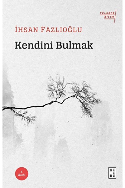 Ketebe Kendini Bulmak İhsan Fazlıoğlu