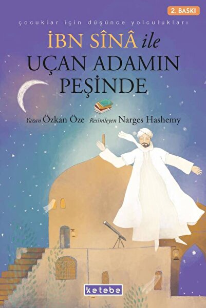 Ketebe İbn Sînâ ile Uçan Adamın Peşinde Özkan Öze