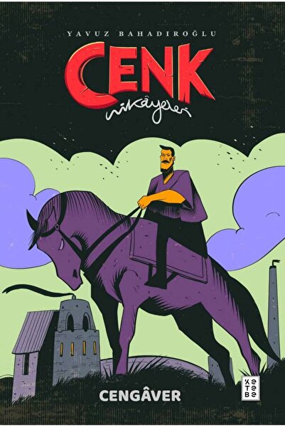 Ketebe Cengâver - Cenk Hikâyeleri Yavuz Bahadıroğlu
