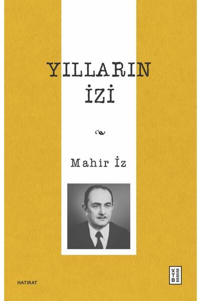 Ketebe Yılların İzi Mahir İz