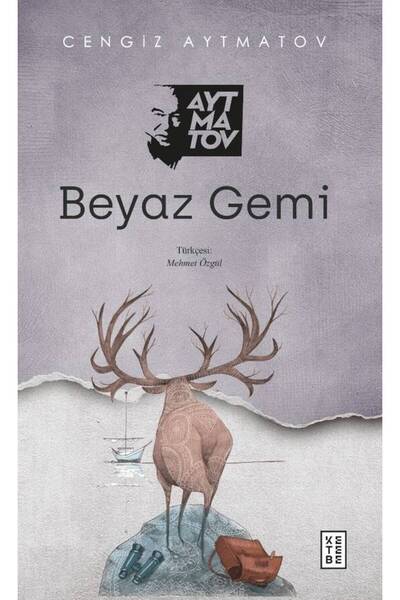 Ketebe Beyaz Gemi - Cengiz Aytmatov
