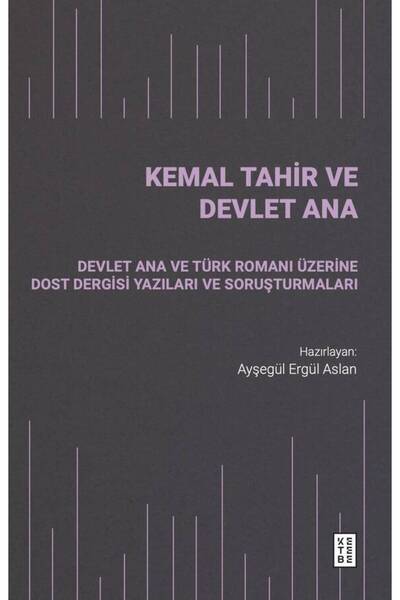 Ketebe Kemal Tahir ve Devlet Ana Ayşegül Ergül Aslan