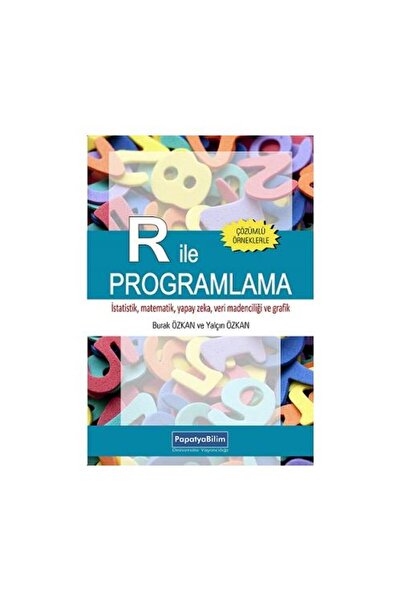 Papatya Bilim R ile Programlama / Yalçın ÖZKAN (Dr.) Burak ÖZKAN