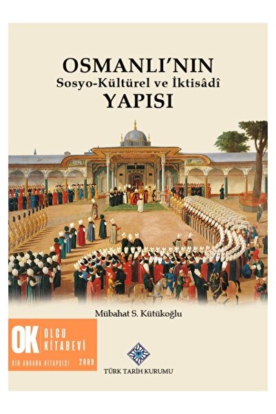 Türk Tarih Kurumu Yayınları Osmanlı'nın Sosyo - Kültürel ve İktisadi Yapısı (...