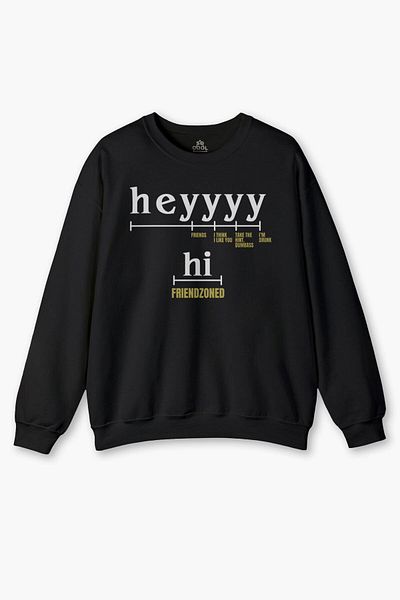 so cool Friendzone Hey Hi Funny Hello Fun Hi Text Printed Black Sweatshirt