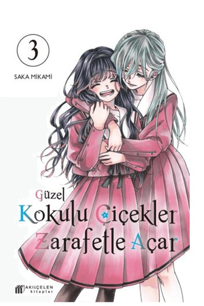 Akıl Çelen Kitaplar Güzel Kokulu Çiçekler Zarafetle Açar Cilt 3 / Mikami Saka...