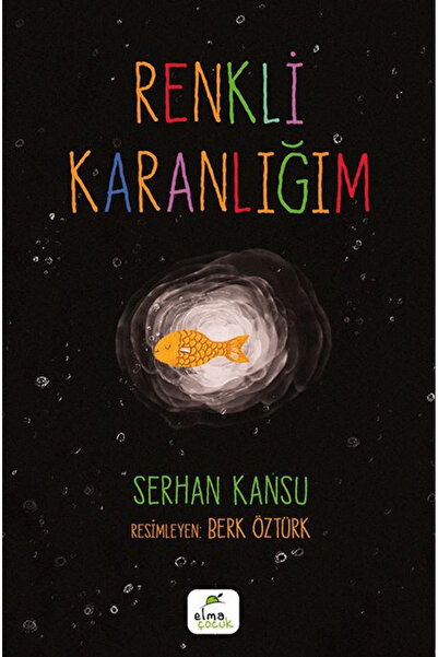 Elma Çocuk Renkli Karanlığım