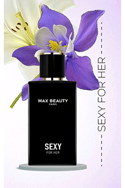 max beauty paris Sexy For Her Edp Kadın Parfüm 50ml / Şipre / Chypre / Çiçeksi / Odunsu / Sofistike / Çekici