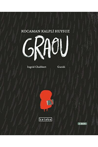 Ketebe Kocaman Kalpli Huysuz Graou Ingrid Chabbert