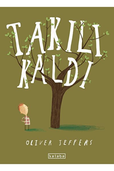 Ketebe Takılı Kaldı Oliver Jeffers