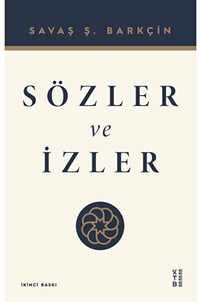 Ketebe Sözler ve İzler Savaş Şafak Barkçin