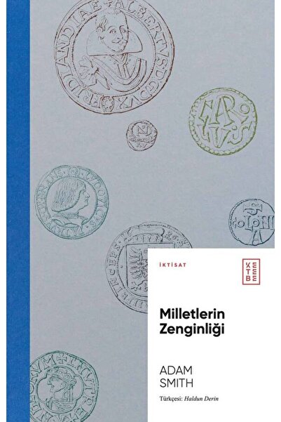 Ketebe Milletlerin Zenginliği - Adam Smith