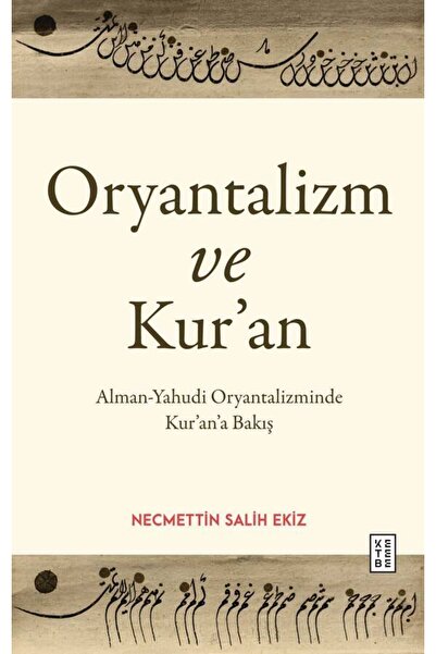 Ketebe Oryantalizm ve Kur’an Necmettin Salih Ekiz