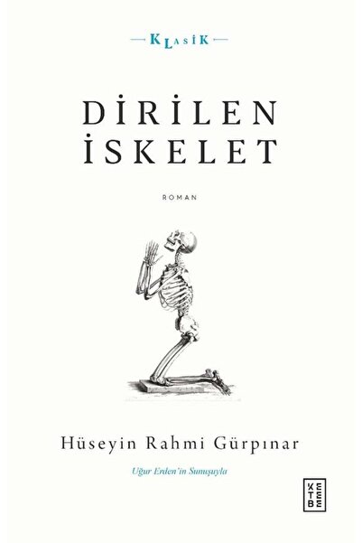 Ketebe Dirilen İskelet Hüseyin Rahmi Gürpınar