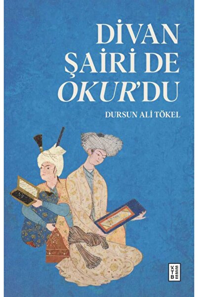 Ketebe Divan Şairi de Okur’du Dursun Ali Tökel
