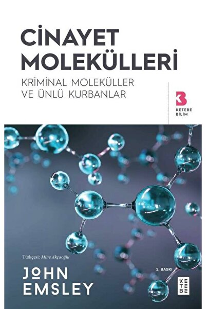 Ketebe Cinayet Molekülleri John Emsley