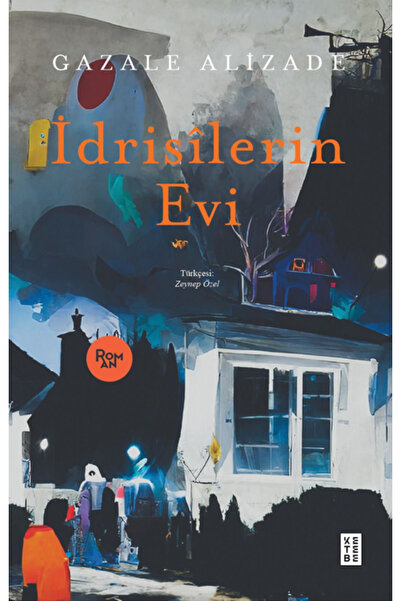 Ketebe İdrisîlerin Evi Gazale Alizade