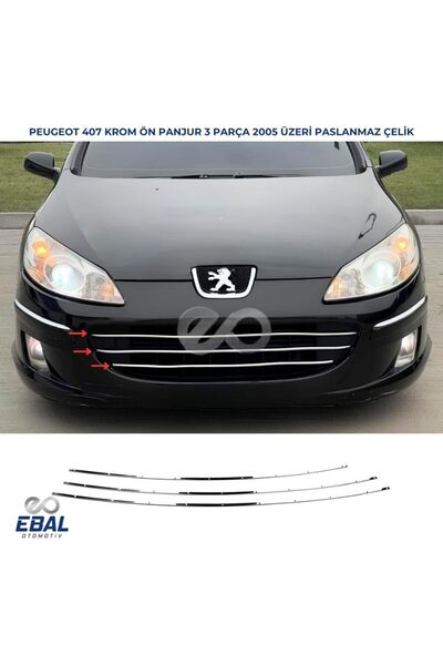 EBAL OTO AKSESUAR Peugeot 407 Krom Ön Panjur 2005 Üzeri 3 Parça Paslanmaz Çelik