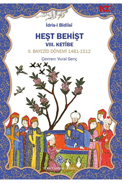 Türk Tarih Kurumu Yayınları Heşt Behişt VIII. Ketibe / İdris-i Bitlisi / Türk...