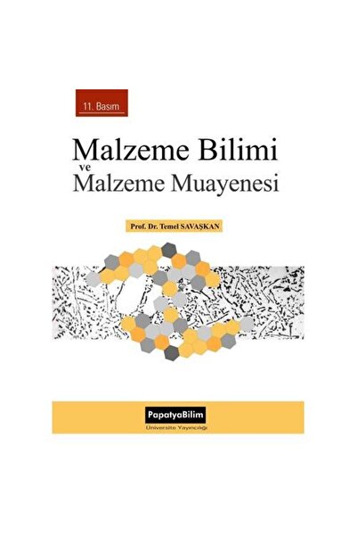 Papatya Bilim Malzeme Bilimi ve Malzeme Muayenesi / Temel SAVAŞKAN (Prof. Dr. )