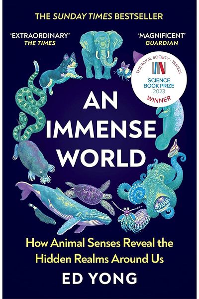 Vintage Books UK An Immense World: How Animal Senses Reveal The Hidden Realms Around Us