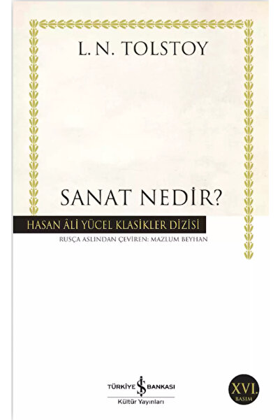 TÜRKİYE İŞ BANKASI KÜLTÜR YAYINLARI Sanat Nedir? Lev Nikolayeviç Tolstoy Felsefe, Hasan Âli Yücel Klasikleri 9789944881739