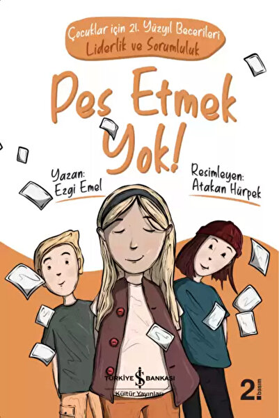 TÜRKİYE İŞ BANKASI KÜLTÜR YAYINLARI Pes Etmek Yok! – Çocuklar için 21. Yüzyıl...
